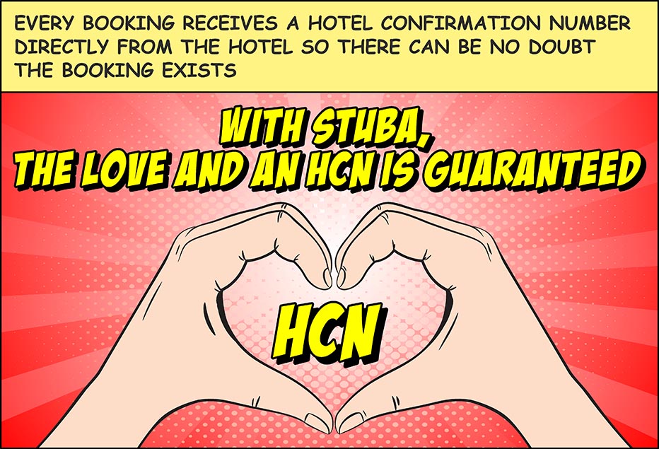 With Stuba, the love and an HCN is guaranteed – Every booking receives a hotel confirmation number directly from the hotel so there can be no doubt the booking exists